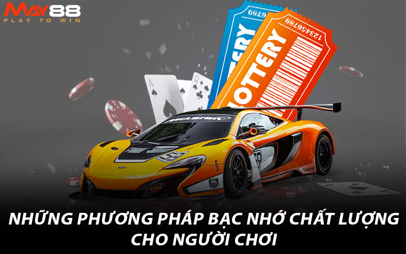 Những phương pháp bạc nhớ chất lượng cho người chơi