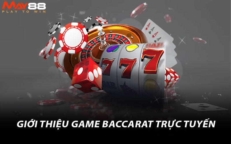 Giới thiệu game baccarat trực tuyến