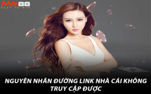 Nguyên nhân đường link nhà cái không truy cập được