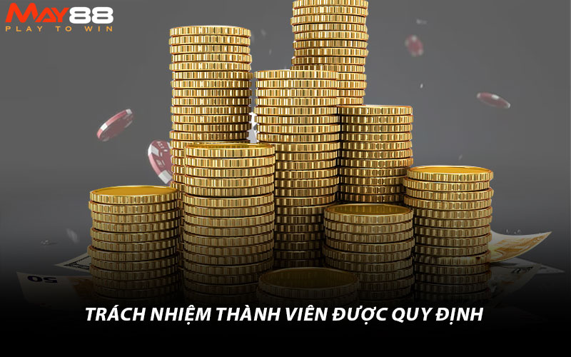 Trách nhiệm thành viên được quy định trong chính sách bảo mật