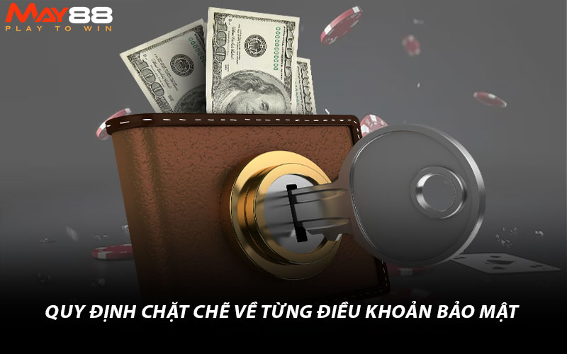 Quy định chặt chẽ về từng điều khoản bảo mật thông tin