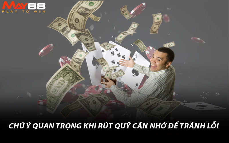 Chú ý quan trọng khi rút quỹ cần nhớ để tránh lỗi