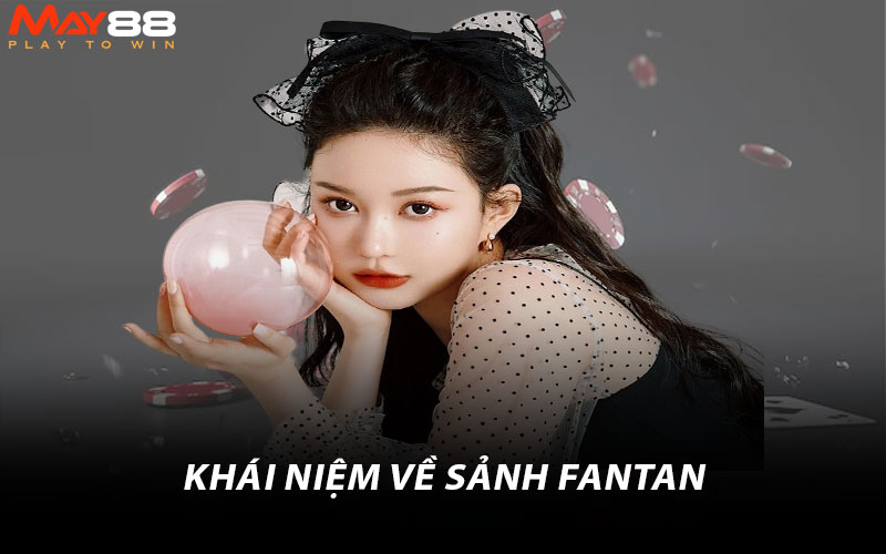 Khái niệm về sảnh Fantan