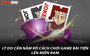 Lý do cần nắm rõ cách chơi game bài Tiến Lên Miền Nam