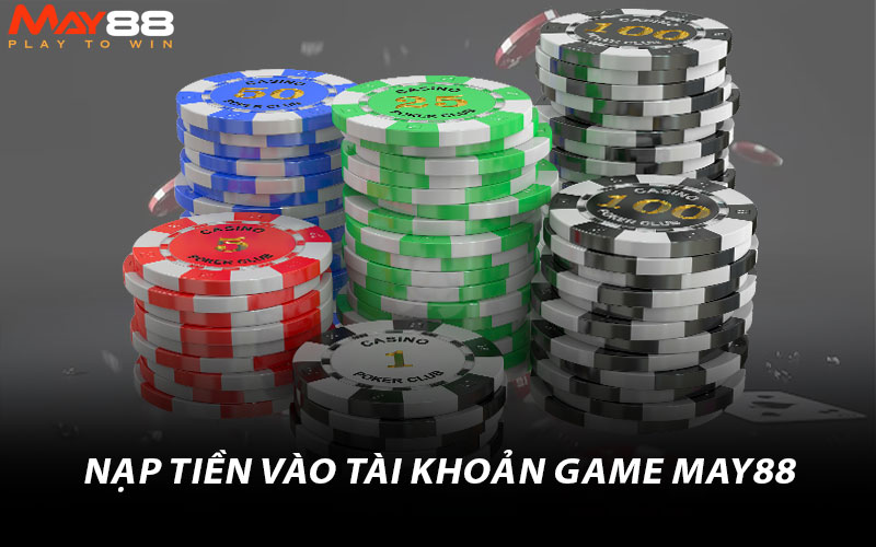 Nạp tiền vào tài khoản game May88